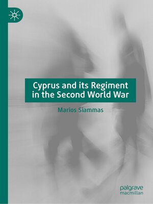 cover image of Cyprus and its Regiment in the Second World War